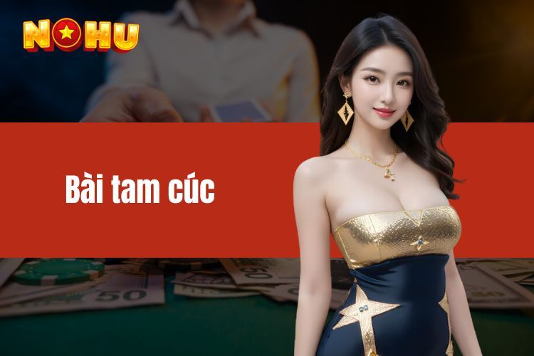 Bài Tam Cúc là gì? Giới thiệu về trò chơi dân gian đặc sắc