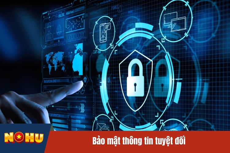 Bảo mật thông tin tuyệt đối