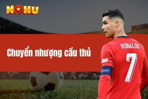 Chuyển nhượng cầu thủ là gì và các yếu tố quan trọng