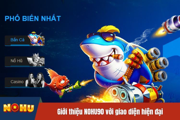 Giới thiệu NOHU90 với giao diện hiện đại