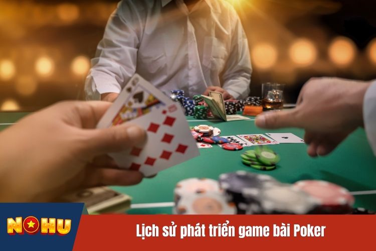 Lịch sử phát triển game bài Poker