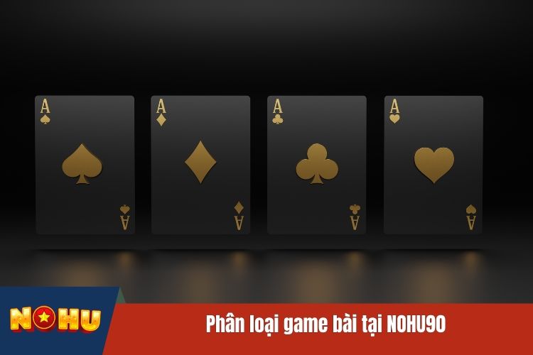 Phân loại game bài tại NOHU90