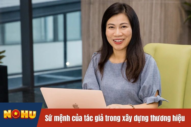 Sứ mệnh của tác giả trong quá trình xây dựng thương hiệu